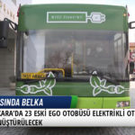 Ankara'da 23 Eski EGO Otobüsü Elektrikli Otobüse Dönüştürülecek 3